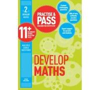 Practise and Pass 11+ Level 2: Develop Maths: Develop Your K Williams, Peter (Auteur)
