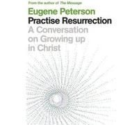 Practise Resurrection - Eugene Peterson - John Murray Press - Livre en Anglais - Paperback Eugene PetersonEugene Peterson (Auteur)