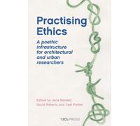 Practising Ethics: A Poethic Infrastructure for Architectural and Urban Researchers