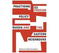 Practising Eu Foreign Policy by Beatrix FutakCampbell Beatrix Futak - Campbell, (Auteur)