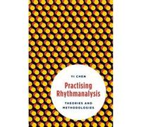 Practising Rhythmanalysis by Yi Chen Yi Chen (Auteur)