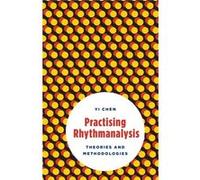 Practising Rhythmanalysis by Yi Chen Yi Chen (Auteur)