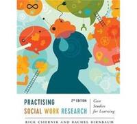 Practising Social Work Research by Rachel Birnbaum Dr Rick Csiernik, Rachel Birnbaum (Auteur)