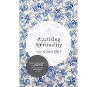 Practising Spirituality: Reflections on meaning-making in personal and professional contexts (Practice Theory in Context) - [Livre en VO] Laura Beres (Auteur)