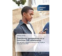 Practitioner Perspectives On A Franchise Fhe Relationship