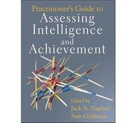Practitioners Guide to Assessing Intelligence and Achievement by Goldstein Sam PhD University of Utah Salt Lake City and Private Practice Salt Lake City U Jack A. Naglieri, Sam Goldstein (Auteur)