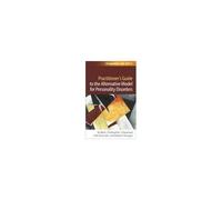 Practitioner's Guide To The Alternative Model For Personality Disorders