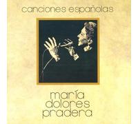 Pradera Maria Dolores - Canciones Espanolas [Import]