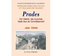 Prades - son histoire, ses coutumes, hauts lieux de l'arrondissement