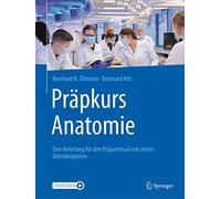 Präpkurs Anatomie: Eine Anleitung Für Den Präpariersaal Mit Zahlreichen Videos