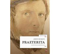 Praeterita Esquisses de scènes et de pensées peut-être dignes de mémoire dans ma vie passée - John Ruskin - Presses Universitaires Rennes - broché - Essai