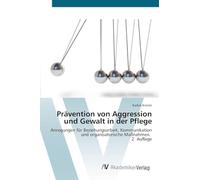 Prävention von Aggression und Gewalt in der Pflege