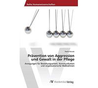 Prävention Von Aggression Und Gewalt In Der Pflege