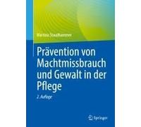 Prävention Von Machtmissbrauch Und Gewalt In Der Pflege