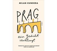 Prag, ein Gedicht verklingt - Milan Kundera - Kampa Verlag - ebook (ePub) - Livre