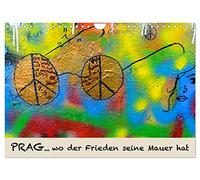 PRAG... wo der Frieden seine Mauer hat (Wandkalender 2026 DIN A4 quer), CALVENDO Monatskalender: Die kultige Friedensmauer in Prag steht für Liebe und Weltfrieden, sie ist John-Lennon gewidmet.
