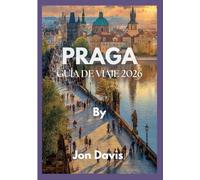 PRAGA GUÍA DE VIAJE 2026: Descubra la magia, la cultura, la gastronomía, las calles de cuento de hadas, el encanto medieval y la vitalidad moderna de Praga.
