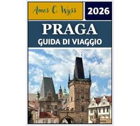PRAGA GUIDA DI VIAGGIO 2026: Il tuo percorso verso castelli, ciottoli e meraviglie culturali nel cuore dell'Europa