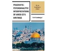 Pragmatic-Psychoanalytic Interpretations Of Amos Oz's Writings