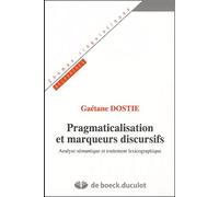 Pragmaticalisation Et Marqueurs Discursifs - Analyse Sémantique Et Traitement Lexicographique