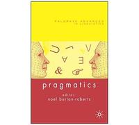 Pragmatics, Palgrave Advances in Linguistics Noel Burton-Roberts (Auteur)