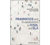 Pragmatics and its Applications to TESOL and SLA by Pickering & Lucy Texas A&MCommerce & USA Pickering Lucy Texas AMCommerce USA (Auteur)