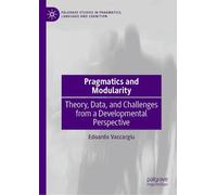 Pragmatics and Modularity: Theory, Data, and Challenges from a Developmental Perspective