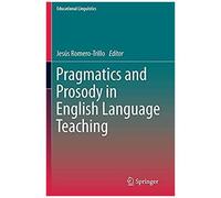 Pragmatics And Prosody In English Language Teaching
