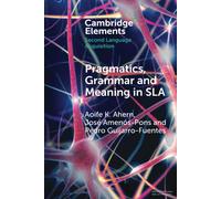 Pragmatics, Grammar And Meaning In Sla