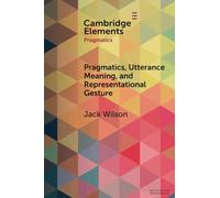 Pragmatics, Utterance Meaning, and Representational Gesture