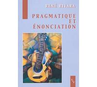 Pragmatique et énonciation: Etudes linguistiques