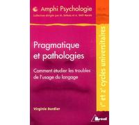 Pragmatique Et Pathologie - Comment Étudier Les Troubles De L'usage Du Langage