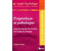Pragmatique et pathologies : Comment étudier les troubles de l'usage du langage