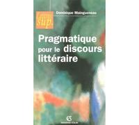 Pragmatique pour le discours littéraire L'énonciation littéraire Tome 2 - Maingueneau - Armand Colin - broché - Etude