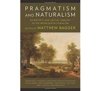 Pragmatism and Naturalism: Scientific and Social Inquiry After Representationalism - [Version Originale] Inconnu (Auteur)