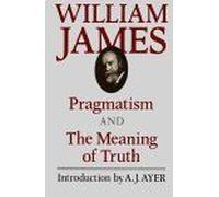 Pragmatism And The Meaning Of Truth