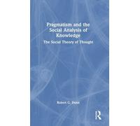 Pragmatism and the Social Analysis of Knowledge