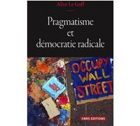 Pragmatisme et démocratie radicale Alice Le Goff (Auteur)
