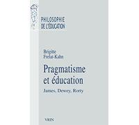 Pragmatisme et éducation: James, Dewey, Rorty