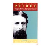 Pragmatisme et pragmaticisme - volume 1 Tome 1 Oeuvres - Charles Sanders Peirce - Cerf - broché - Essai
