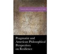 Pragmatist and American Philosophical Perspectives on Resilience Pragmatist and American Philosophical Perspectives on Resilience (Auteur)