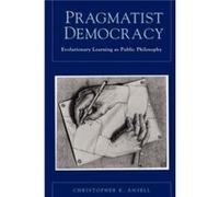Pragmatist Democracy by Ansell Christopher Associate Professor of Political Science Associate Professor of Political Science University of CaliforniaBerke Christopher K Ansell (Auteur)