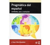 Pragmetica del espaeol: contexto, uso y variacien (Routledge Introductions to Spa) - [Version Originale] Inconnu (Auteur)