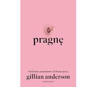 Pragnę: Nadesłane anonimowo. Zebrane przez Gillian Anderson