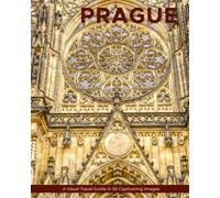 Prague: A Visual Travel Guide in 50 Capitvating Images