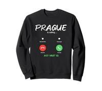 Prague Appelle et Je Dois partir en République tchèque en Voyage Sweatshirt