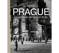 Prague at the Turn of the Century: Old Photographs Tell Their Stories