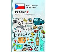 Prague Carnet de Voyage: Journal de bord avec guide pour enfants. Livre de suivis des enregistrements pour l'écriture, dessiner, faire part de la gratitude. Souvenirs d'activités vacances