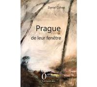 Prague de leur fenêtre Daniel Cohen (Auteur)
