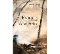 Prague de leur fenêtre - Daniel Cohen - Orizons - broché - Roman